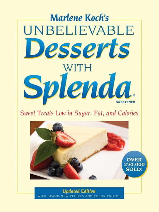 Title details for Marlene Koch's Unbelievable Desserts with Splenda Sweetener by Marlene Koch - Available